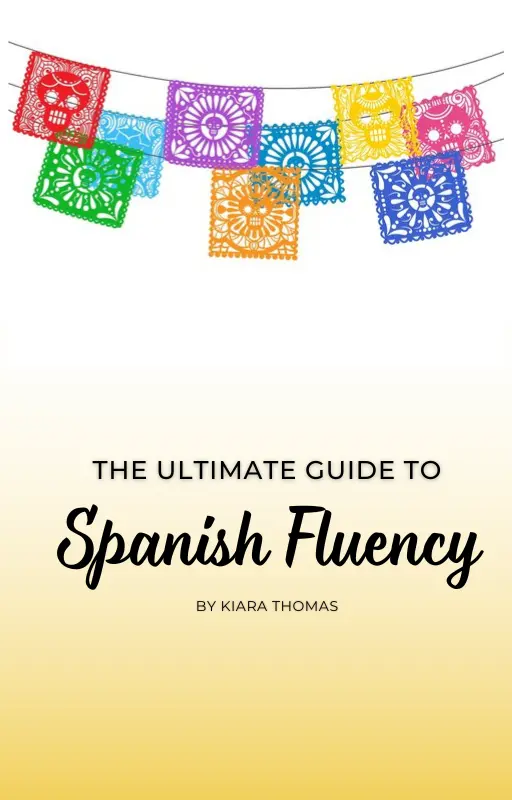The Ultimate Guide to Spanish Fluency